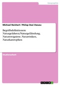 Cover: Begriffsdefinitionen: Naturgefahren/Naturgef&auml;hrdung, Naturereignisse, Naturrisiken, Naturkastrophen - GRIN Verlag