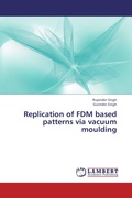 Cover: Replication of Fdm Based Patterns Via Vacuum Moulding - LAP Lambert Academic Publishing