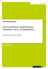 Abbildung von: Der Stockholmer Sergels Torg als kultureller Ort im 20. Jahrhundert - GRIN Verlag