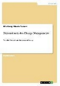 Abbildung von: Dimensionen des Change Managements - GRIN Publishing