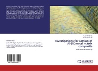 Enlarge image Cover: Investigations for Casting of Al-Sic Metal Matrix Composite - LAP Lambert Academic Publishing