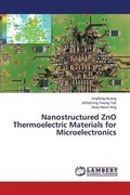 Abbildung von: Nanostructured Zno Thermoelectric Materials for Microelectronics - LAP Lambert Academic Publishing