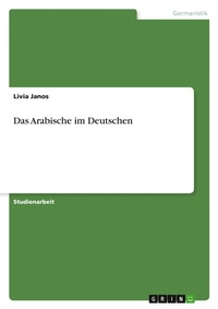 Abbildung von: Das Arabische im Deutschen - GRIN Verlag