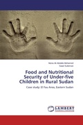 Cover: Food and Nutritional Security of Under-five Children in Rural Sudan - LAP Lambert Academic Publishing