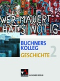Cover: Buchners Kolleg Geschichte - Ausgabe Berlin 2013 / Buchners Kolleg Geschichte Berlin 2 - Buchner, C.C.