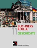 Cover: Buchners Kolleg Geschichte - Ausgabe Bayern 2013 / Buchners Kolleg Geschichte Bayern 11 - 2013 - Buchner, C.C.