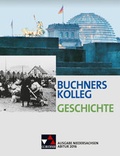 Cover: Buchners Kolleg Geschichte - Ausgabe Niedersachsen Abitur 2014/2015 / Buchners Kolleg Geschichte Nds Abitur 2016 - Buchner, C.C.