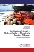Cover: Antibacterial Activity: Shrimp Chitin vs Chemically Treated Chitosan - LAP Lambert Academic Publishing