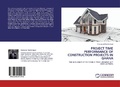 Cover: Project Time Performance of Construction Projects in Ghana - LAP Lambert Academic Publishing