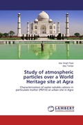Cover: Study of atmospheric particles over a World Heritage site at Agra - LAP Lambert Academic Publishing