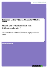 Enlarge image Cover: Modell der Synchronisation von Gluehwuermchen in C - GRIN Verlag