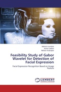 Cover: Feasibility Study of Gabor Wavelet for Detection of Facial Expression - LAP Lambert Academic Publishing