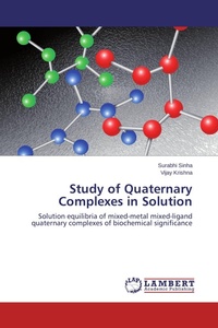 Enlarge image Cover: Study of Quaternary Complexes in Solution - LAP Lambert Academic Publishing