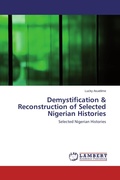 Cover: Demystification & Reconstruction of Selected Nigerian Histories - LAP Lambert Academic Publishing