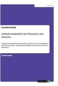 Abbildung von: Selbstbestimmtheit bei Menschen mit Demenz - GRIN Verlag