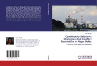 Enlarge image Cover: Community Relations Strategies And Conflict Resolution In Niger Delta - LAP Lambert Academic Publishing