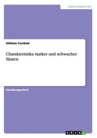 Bild: Charakteristika starker und schwacher Saeuren - GRIN Verlag