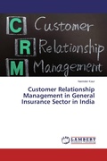 Cover: Customer Relationship Management in General Insurance Sector in India - LAP Lambert Academic Publishing