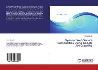 Abbildung von: Dynamic Web Service Composition Using Google API Crawling - LAP Lambert Academic Publishing