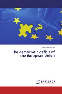 Enlarge image Cover: The democratic deficit of the European Union - LAP Lambert Academic Publishing