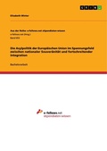 Cover: Die Asylpolitik der Europ&auml;ischen Union im Spannungsfeld zwischen nationaler Souver&auml;nit&auml;t und fortschreitender Integration - GRIN Verlag