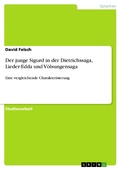 Cover: Der junge Sigurd in der Dietrichssaga, Lieder-Edda und V&ouml;lsungensaga - GRIN Verlag