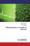 Cover: Mitochondria in health & disease - LAP Lambert Academic Publishing