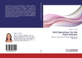 Cover: Unit Operations for the Food Industry - LAP Lambert Academic Publishing