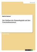 Cover: Der Einfluss des Humankapitals auf den Unternehmenswert - GRIN Verlag