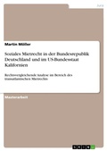 Cover: Soziales Mietrecht in der Bundesrepublik Deutschland und im US-Bundesstaat Kalifornien - GRIN Verlag