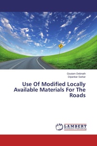 Enlarge image Cover: Use Of Modified Locally Available Materials For The Roads - LAP Lambert Academic Publishing