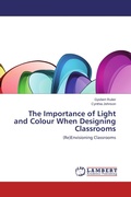 Cover: The Importance of Light and Colour When Designing Classrooms - LAP Lambert Academic Publishing