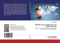 Enlarge image Cover: Mobile User Trajectory and Profile Mining - LAP Lambert Academic Publishing