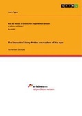 Cover: The impact of Harry Potter on readers of his age - Aus der Reihe: e-fellows.net stipendiaten-wissen