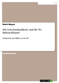 Cover: Die Griechenlandkrise und die No Bailout-Klausel - GRIN Verlag
