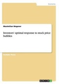 Cover: Investors' optimal response to stock price bubbles - GRIN Verlag