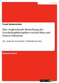 Abbildung von: Eine vergleichende Betrachtung der Geschichtsphilosophien von Karl Marx und Francis Fukuyama - GRIN Verlag