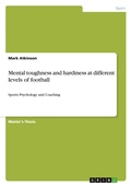 Cover: Mental toughness and hardiness at different levels of football - GRIN Verlag