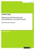 Cover: Bedeutung und Schwaechen der Sprechakttheorie von John R. Searle - GRIN Verlag
