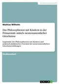 Cover: Das Philosophieren mit Kindern in der Primarstufe mittels neutestamentlicher Gleichnisse - GRIN Verlag
