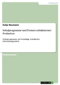 Cover: Schulprogramme und Formen schulinterner Evaluation - GRIN Verlag
