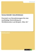 Cover: Potential von Dienstleistungen fuer eine nachhaltige Entwicklung im Mobilitaetssektor am Beispiel "flinc AG" - GRIN Verlag