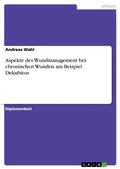 Cover: Aspekte des Wundmanagement bei chronischen Wunden am Beispiel Dekubitus - GRIN Verlag