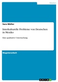 Cover: Interkulturelle Probleme von Deutschen in Mexiko - GRIN Verlag