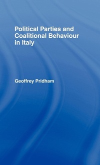 Enlarge image Cover: Political Parties and Coalitional Behaviour in Italy - Routledge