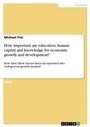 Cover: How Important are Education, Human Capital and Knowledge for Economic Growth and Development? - GRIN Verlag