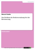 Cover: Das Problem der Bodenversalzung bei der Bew&auml;sserung - GRIN Verlag