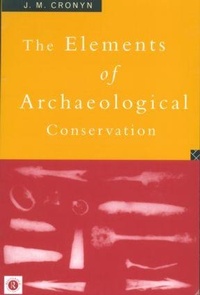 Abbildung von: Elements of Archaeological Conservation - Routledge
