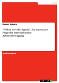 Cover: "V&ouml;lker h&ouml;rt die Signale". Zur nationalen Frage der Internationalen Arbeiterbewegung - GRIN Verlag
