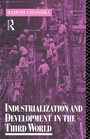 Cover: Industrialization and Development in the Third World - Routledge